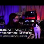 Ambient Night 15 (Music production with Luftrum Ambient 3 for Omnisphere)